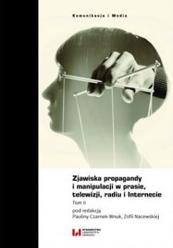 Okładka książki "Zjawiska propagandy i manipulacji w prasie, telewizji, radiu i internecie"