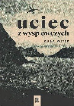Okładka książki "Uciec z Wysp Owczych"