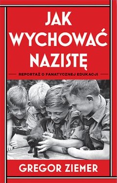 Okładka książki "Jak wychować nazistę"