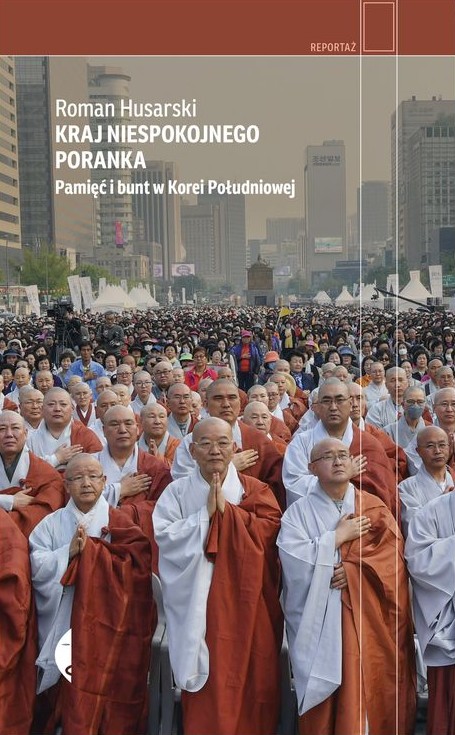 Okładka książki "Kraj niespokojnego poranka. Pamięć i bunt w Korei Południowej"